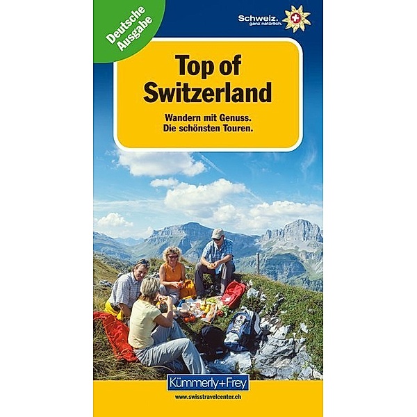 Kümmerly+Frey Freizeitbücher / Top of Switzerland, Wandern mit Genuss, Raymond Maurer