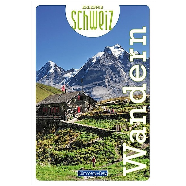 Kümmerly+Frey Freizeitbücher / Wandern Erlebnis Schweiz