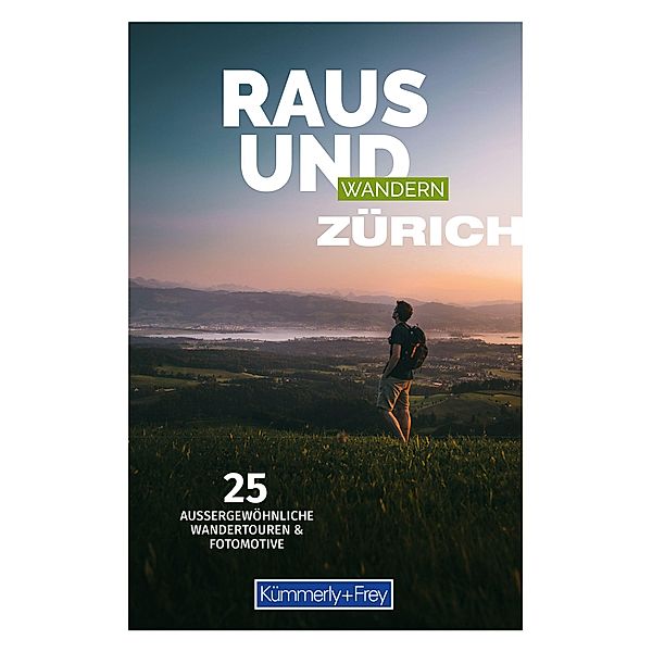 Kümmerly+Frey Raus und Wandern Zürich - Wanderführer