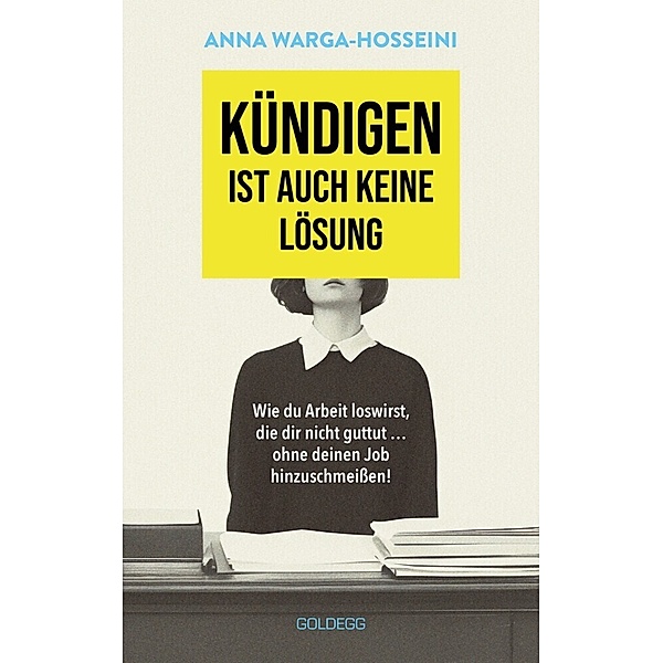 Kündigen ist auch keine Lösung, Anna Warga-Hosseini