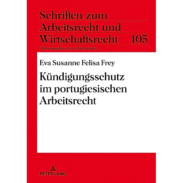 Kuendigungsschutz im portugiesischen Arbeitsrecht, Frey Eva Susanne Felisa Frey