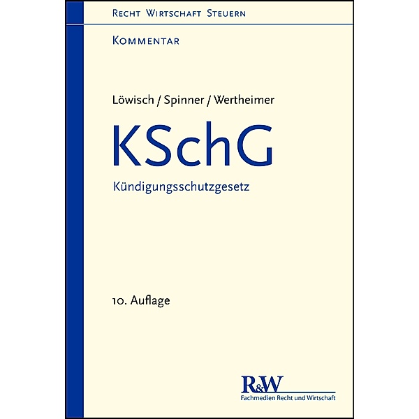 Kündigungsschutzgesetz (KSchG), Kommentar, Manfred Löwisch, Günter Spinner, Frank Wertheimer