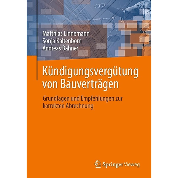 Kündigungsvergütung von Bauverträgen, Matthias Linnemann, Sonja Kaltenborn, Andreas Bahner
