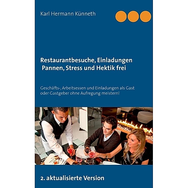 Künneth, K: Restaurantbesuche, Einladungen - Pannen, Stress, Karl Hermann Künneth
