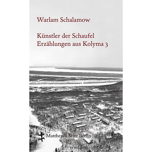 Künstler der Schaufel / Schalamow - Werke in Einzelbänden Bd.3, Warlam Schalamow