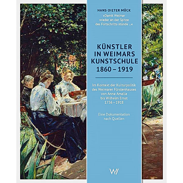 Künstler in Weimars Kunstschule 1860-1919, Hans-Dieter Mück