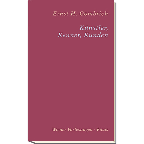 Künstler, Kenner, Kunden, Ernst H. Gombrich