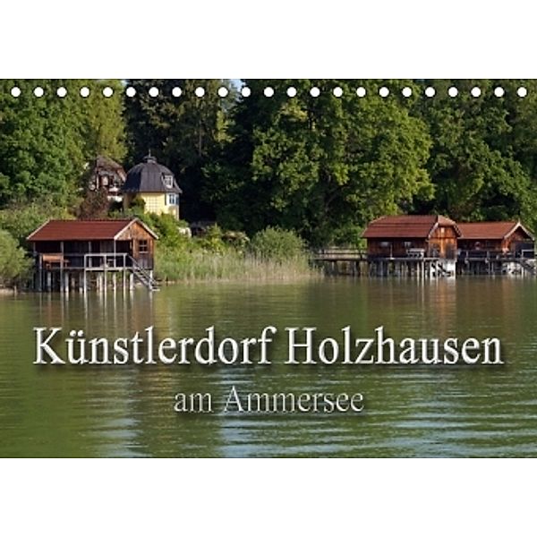 Künstlerdorf Holzhausen am Ammersee (Tischkalender 2016 DIN A5 quer), Flori0