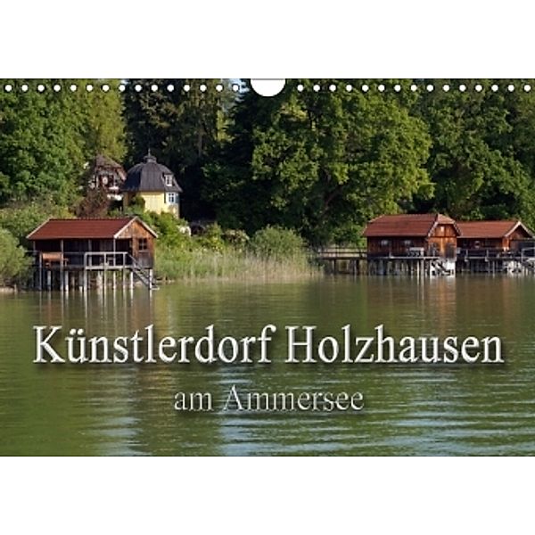 Künstlerdorf Holzhausen am Ammersee (Wandkalender 2016 DIN A4 quer), Flori0