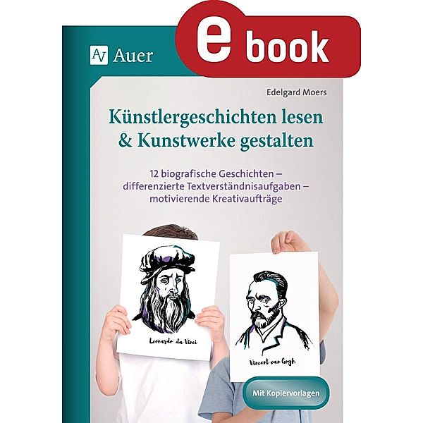 Künstlergeschichten lesen & Kunstwerke gestalten, Edelgard Moers