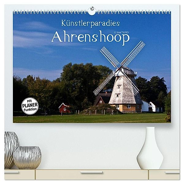 Künstlerparadies Ahrenshoop (hochwertiger Premium Wandkalender 2024 DIN A2 quer), Kunstdruck in Hochglanz, U boeTtchEr