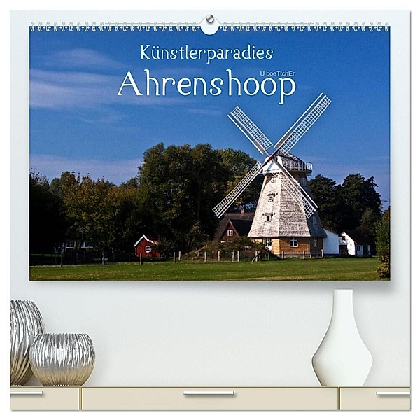 Künstlerparadies Ahrenshoop (hochwertiger Premium Wandkalender 2024 DIN A2 quer), Kunstdruck in Hochglanz, U boeTtchEr