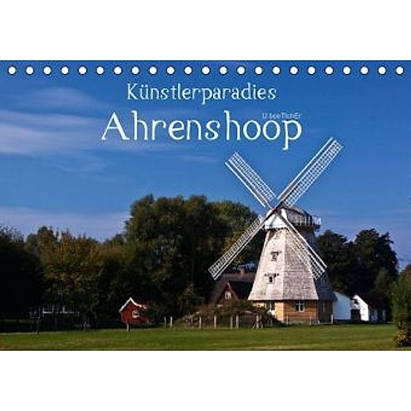 Künstlerparadies Ahrenshoop (Tischkalender 2016 DIN A5 quer), U. Boettcher