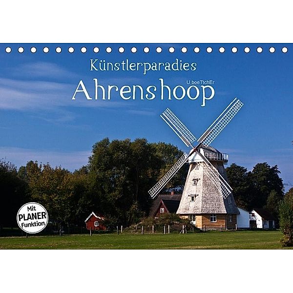 Künstlerparadies Ahrenshoop (Tischkalender 2017 DIN A5 quer), U. Boettcher