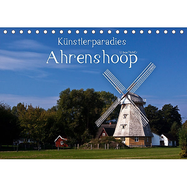 Künstlerparadies Ahrenshoop (Tischkalender 2019 DIN A5 quer), U. Boettcher