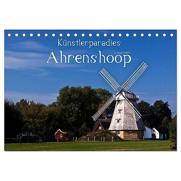 Künstlerparadies Ahrenshoop (Tischkalender 2024 DIN A5 quer), CALVENDO Monatskalender, U boeTtchEr