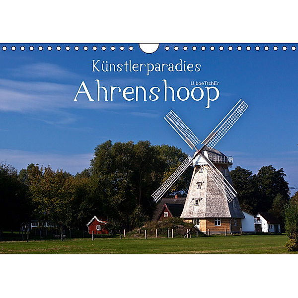 Künstlerparadies Ahrenshoop (Wandkalender 2019 DIN A4 quer), U. Boettcher