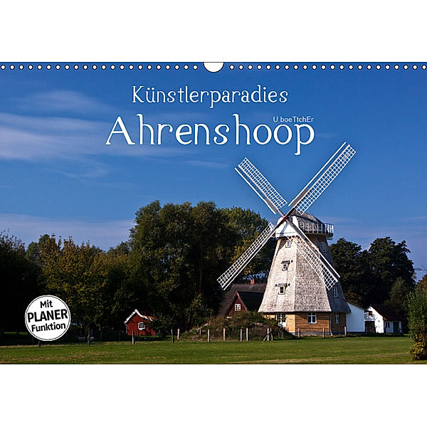 Künstlerparadies Ahrenshoop (Wandkalender 2019 DIN A3 quer), U. Boettcher