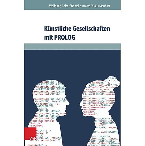 Künstliche Gesellschaften mit PROLOG, Wolfgang Balzer, Daniel Kurzawe, Klaus Manhart