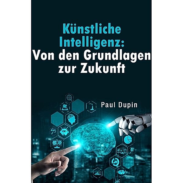 Künstliche Intelligenz:, Paul Dupin