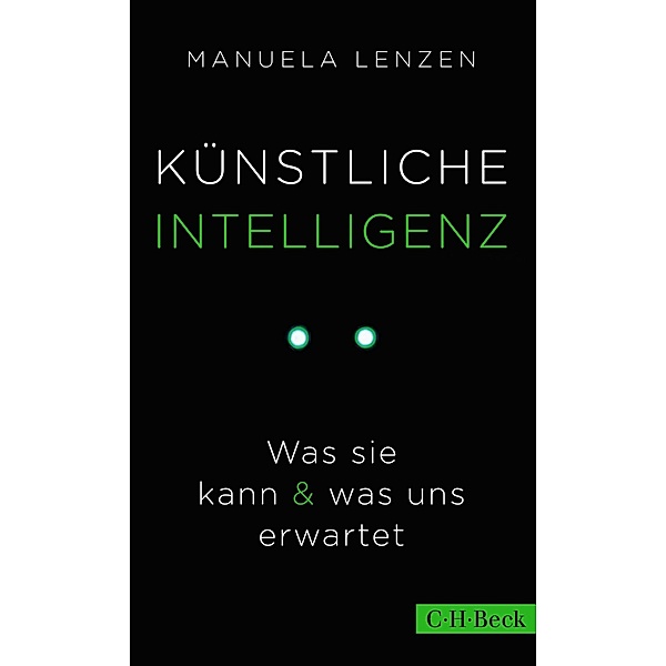 Künstliche Intelligenz / Beck Paperback Bd.6302, Manuela Lenzen