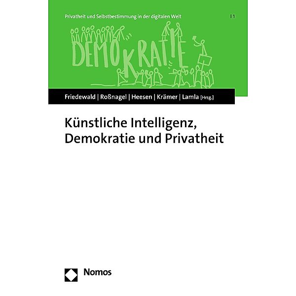 Künstliche Intelligenz, Demokratie und Privatheit / Privatheit und Selbstbestimmung in der digitalen Welt Bd.1