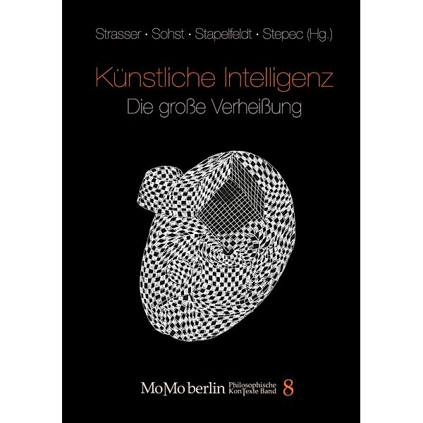 Künstliche Intelligenz - Die große Verheißung / MoMo Berlin Philosophische KonTexte Band 8