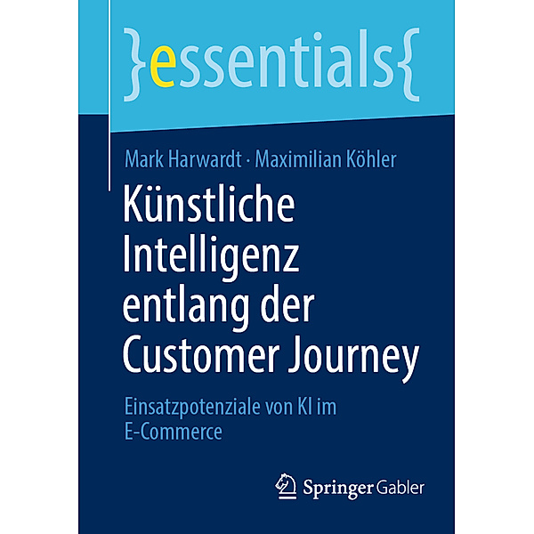 Künstliche Intelligenz entlang der Customer Journey, Mark Harwardt, Maximilian Köhler