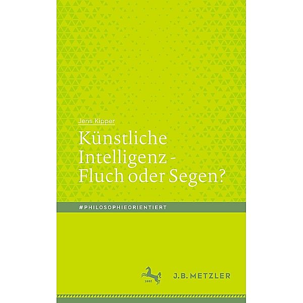 Künstliche Intelligenz - Fluch oder Segen? / #philosophieorientiert, Jens Kipper