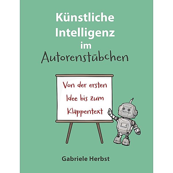 Künstliche Intelligenz im Autorenstübchen, Gabriele Herbst