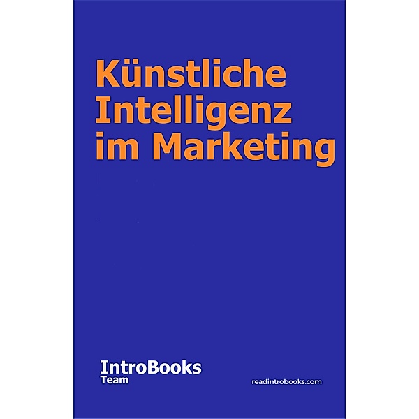 Künstliche Intelligenz im Marketing, IntroBooks Team
