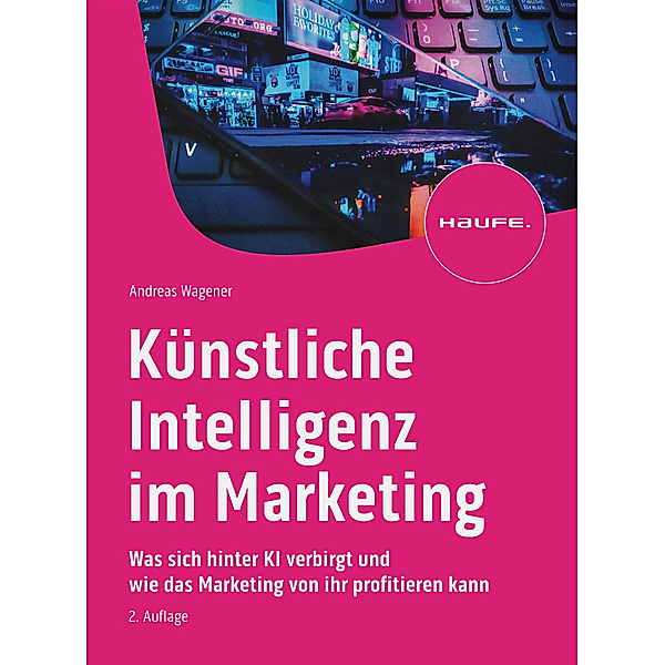 Künstliche Intelligenz im Marketing, Andreas Wagener