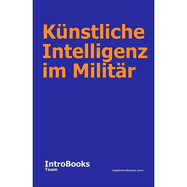 Künstliche Intelligenz im Militär, IntroBooks Team