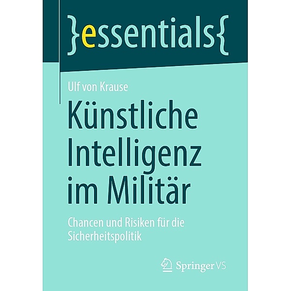 Künstliche Intelligenz im Militär / essentials, Ulf von Krause