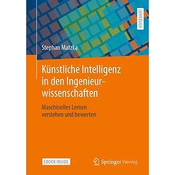 Künstliche Intelligenz in den Ingenieurwissenschaften, m. 1 Buch, m. 1 E-Book, Stephan Matzka