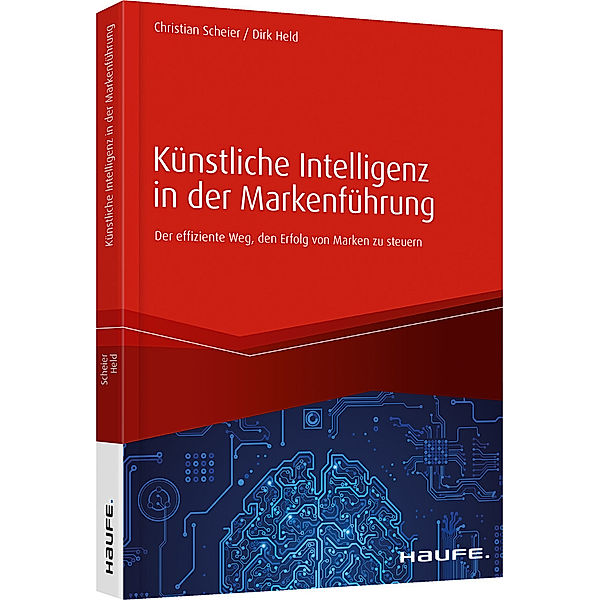 Künstliche Intelligenz in der Markenführung, Christian Scheier, Dirk Held