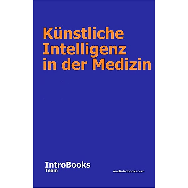 Künstliche Intelligenz in der Medizin, IntroBooks Team