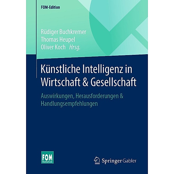 Künstliche Intelligenz in Wirtschaft & Gesellschaft / FOM-Edition