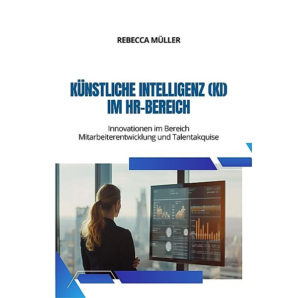 Künstliche Intelligenz (KI) im HR-Bereich, Rebecca Müller