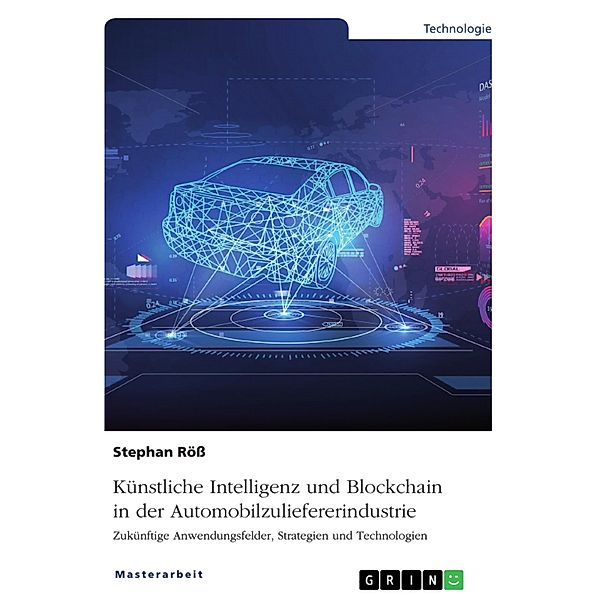 Künstliche Intelligenz und Blockchain in der Automobilzuliefererindustrie, Stephan Röß