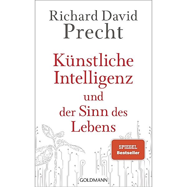 Künstliche Intelligenz und der Sinn des Lebens, Richard David Precht