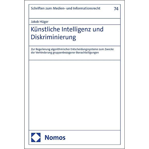 Künstliche Intelligenz und Diskriminierung / Schriften zum Medien- und Informationsrecht Bd.74, Jakob Hüger