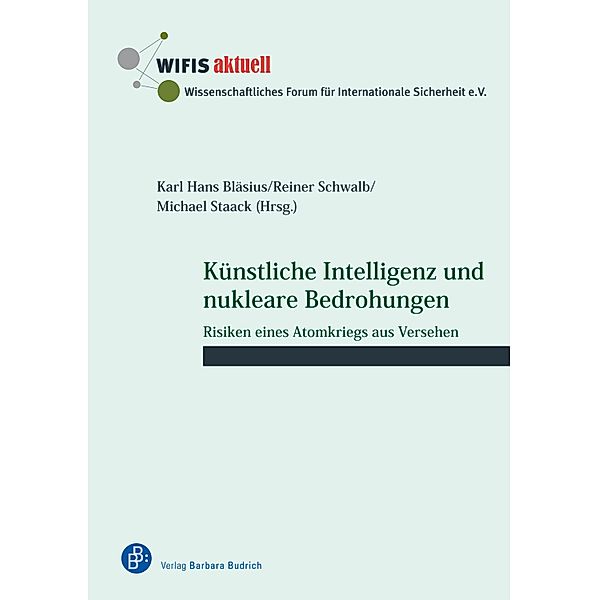 Künstliche Intelligenz und nukleare Bedrohungen / WIFIS-aktuell Bd.73