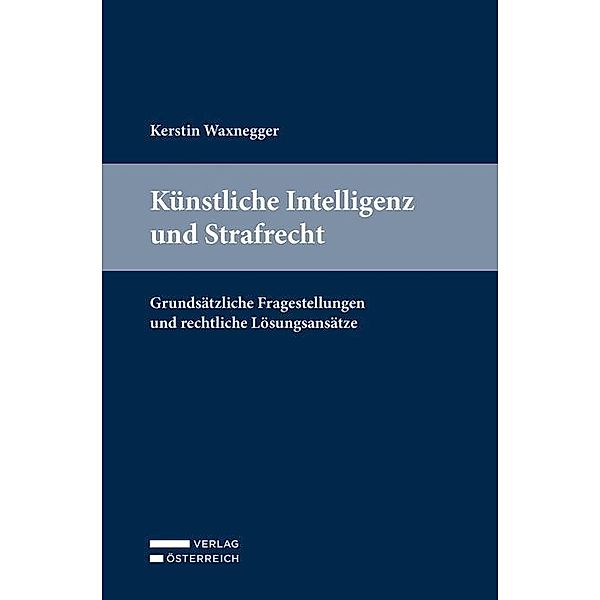 Künstliche Intelligenz und Strafrecht, Kerstin Waxnegger