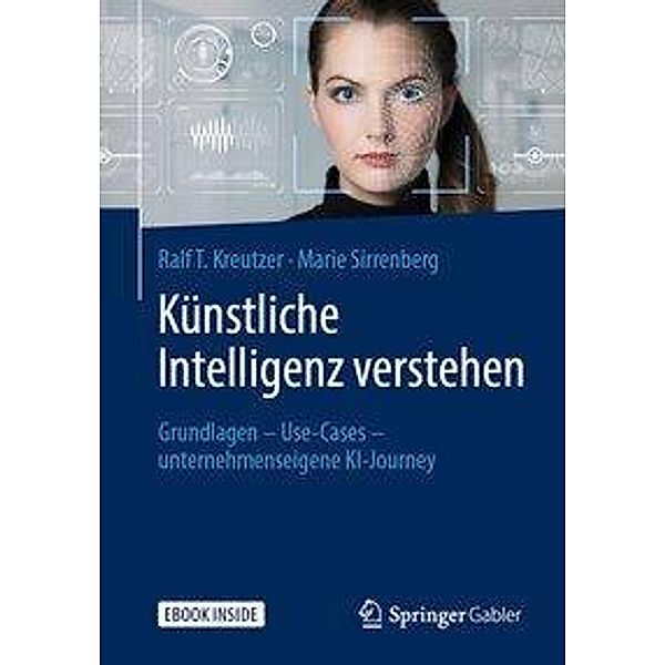 Künstliche Intelligenz verstehen, m. 1 Buch, m. 1 E-Book, Ralf T Kreutzer, Marie Sirrenberg