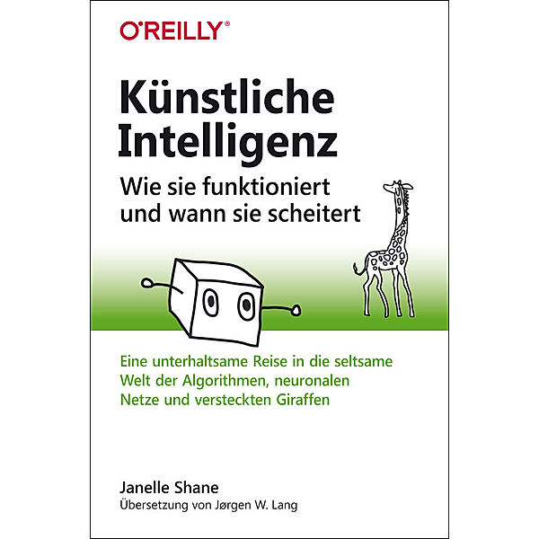 Künstliche Intelligenz - Wie sie funktioniert und wann sie scheitert, Janelle Shane