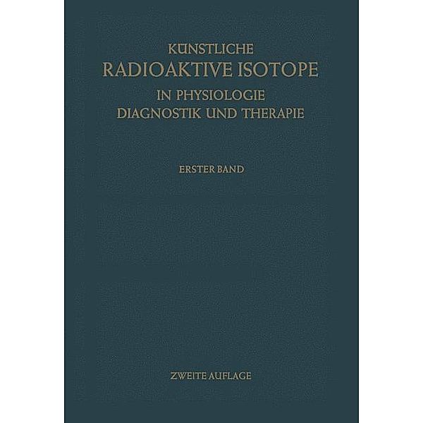 Künstliche Radioaktive Isotope in Physiologie Diagnostik und Therapie/Radioactive Isotopes in Physiology Diagnostics and Therapy