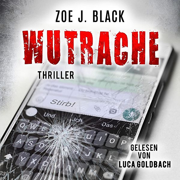 Künzel & Lobenstein-Thriller - 9 - Wutrache, Zoe J. Black
