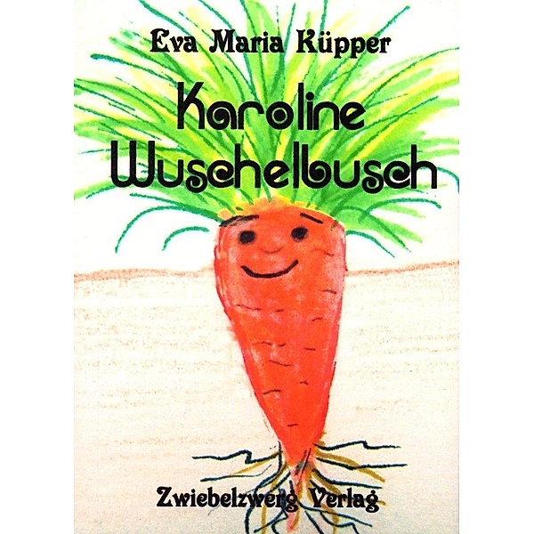 Küpper, E: Karoline Wuschelbusch, Eva-Maria Küpper