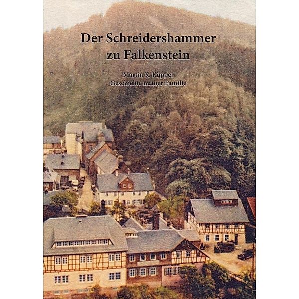 Küpper, M: Schreidershammer zu Falkenstein, Martin R. Küpper